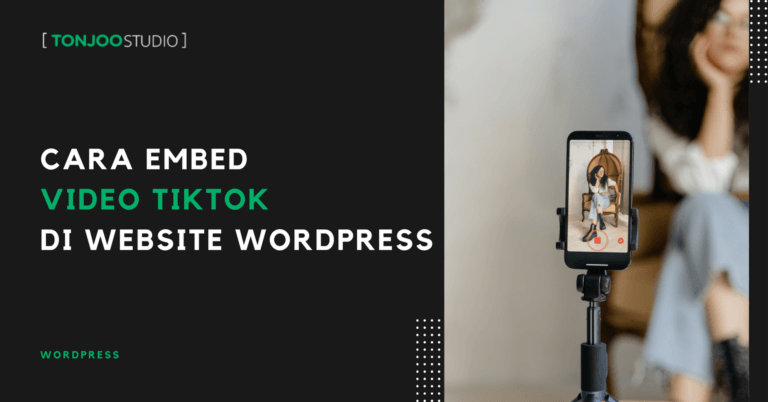 3 Cara Embed Video TikTok di WordPress (Gutenberg + Classic Editor)