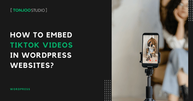 3 Ways on How to Embed TikTok Video in WordPress (Gutenberg + Classic Editor)
