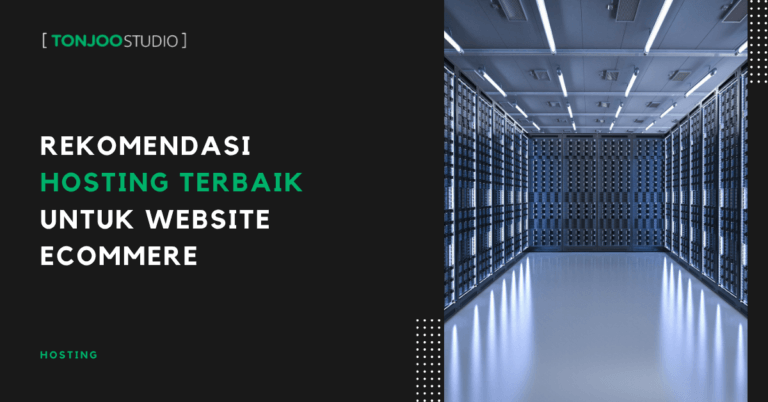 Rekomendasi Hosting Terbaik Untuk Website Ecommerce
