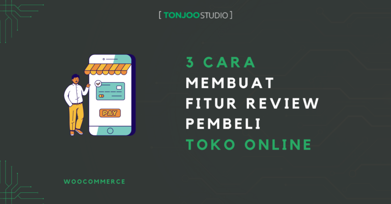 3 Cara Membuat Fitur Review Pembeli di Website Toko Online