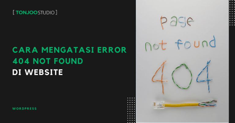 4 Cara Mengatasi Error 404 Not Found pada Website