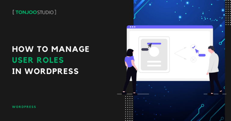How to Manage User Roles in WordPress Easily