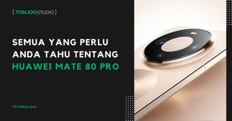 Mengapa Anda Harus Beli Mate 80? Inilah Semua yang Perlu Anda Tahu Tentang HUAWEI Mate 80 Pro!